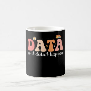 Caneca De Café Analista de Comportamento Data Or It Didn't Happen