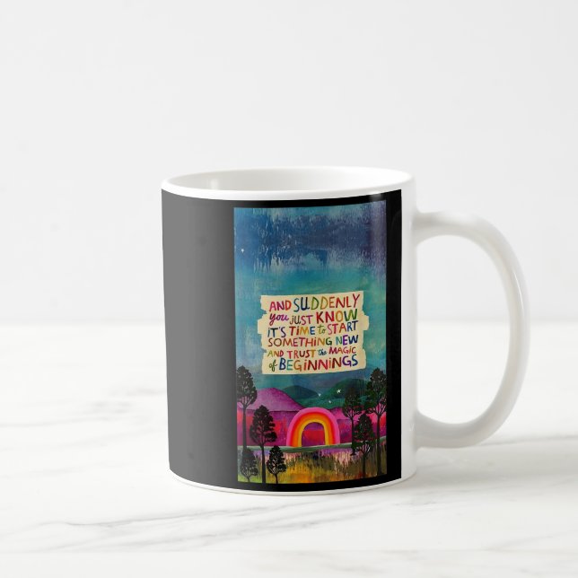 Caneca De Café And Suddenly You Just Know It's Time To Start Soin (Direita)