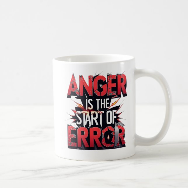 Caneca De Café Anger is the Start of Error | Powerful Quote (Direita)