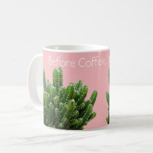 Caneca De Café Antes do Café, Eu Sou Espinhoso! Personalize