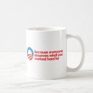 Caneca De Café Anti-Obama - todos merece o que você trabalha o