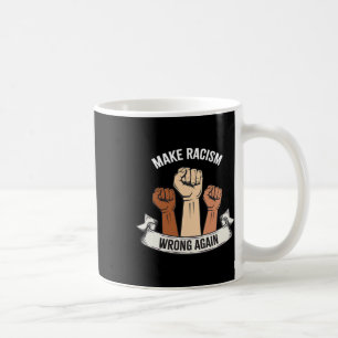 Caneca De Café Anti-Ódio Torna O Racismo Errado Novamente Resiste