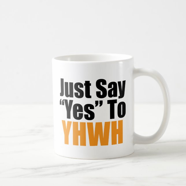 Caneca De Café Apenas diga sim a YHWH (Direita)