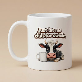 Caneca De Café Apenas Me Deixe Esfriar Por Um Tempo. Vaca Engraça