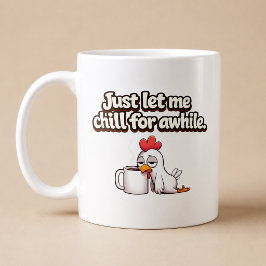 Caneca De Café Apenas Me Deixe Esfriar Por Um Tonto. Galinha Engr