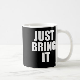 Caneca De Café Apenas Traga-O Para A Luta Entre Países