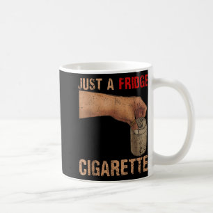 Caneca De Café Apenas Um Cigarro De Fenda Apenas Um Cigarro De Fr