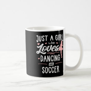 Caneca De Café Apenas Uma Garota Que Ama Dançar E Presente De Fut