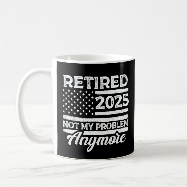 Caneca De Café Aposentado 2025 Não É Meu Problema Mais Retirada (Esquerda)