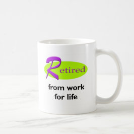 Caneca De Café Aposentado do trabalho para a vida