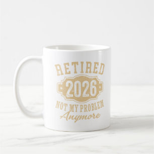 Caneca De Café Aposentado Oficialmente 2026 Não É Mais Meu Proble