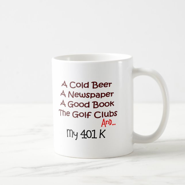 Caneca De Café Aposentadoria "cerveja, clubes de golfe & 401K " (Direita)