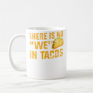 Caneca De Café Apparel No We In Tacos
