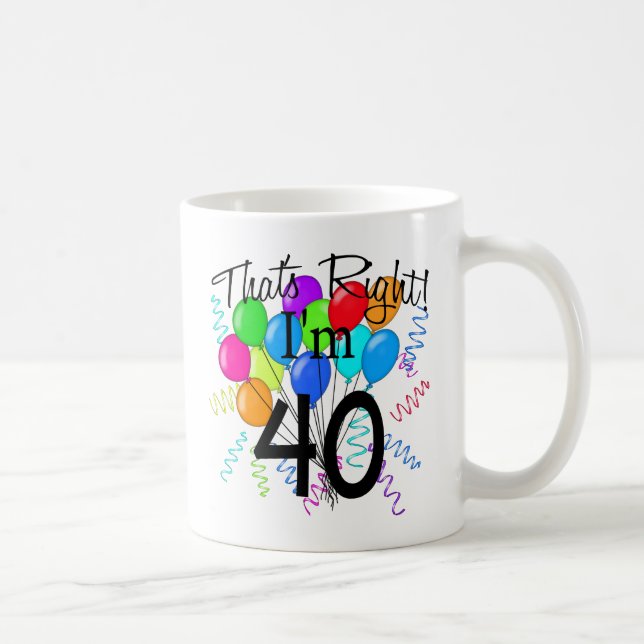 Caneca De Café Aquele é direito que eu sou 40 - aniversário (Direita)