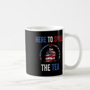 Caneca De Café Aqui Para Derramar Do Tea 4 De Julho Nos Eua