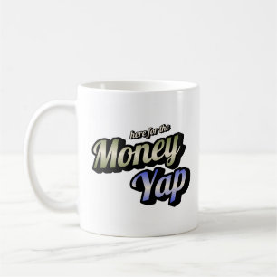 Caneca De Café Aqui para o Money Yap Coffee Mug
