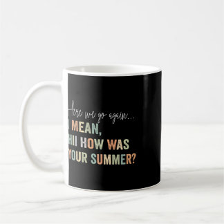 Caneca De Café Aqui Vamos Nós de Novo Quer Dizer Olá Como Foi Seu