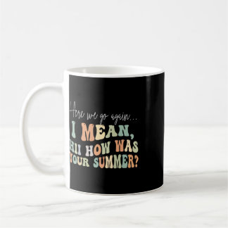 Caneca De Café Aqui Vamos Nós de Novo Quero Dizer Olá Como Foi Se