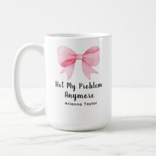 Caneca De Café Arco de coquete cor-de-rosa não é o meu problema d