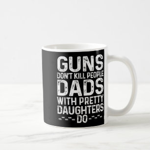 Caneca De Café Armas Não Matam Pessoas Pais Com Filhas Bonitas 