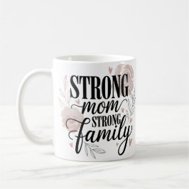 Caneca De Café Arte de Citação Floral Mãe Forte Família Forte