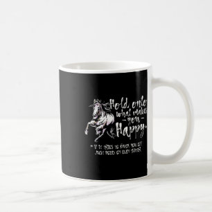 Caneca De Café As citações de cavalos mantêm-se no que te faz fel