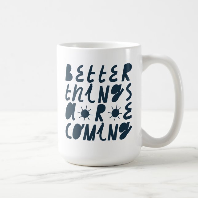 Caneca De Café As Coisas Melhores Estão Chegando (Direita)