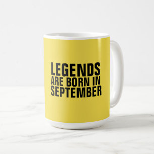 Caneca De Café AS LENDAS SÃO NASCERES EM SETEMBRO DE MOLHOS E can