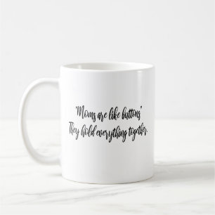 Caneca De Café As mães são como botões, seguram a mãe moderna