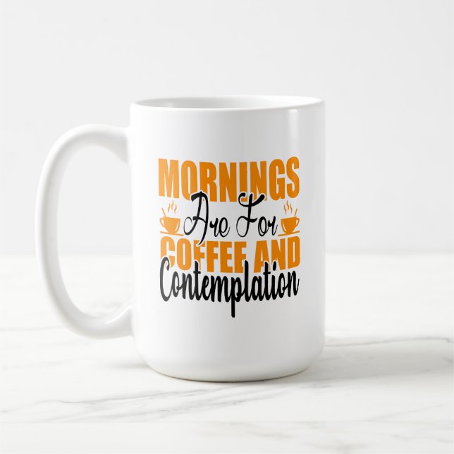 Caneca De Café As Manhãs São Para Café E Contemplação (Esquerda)