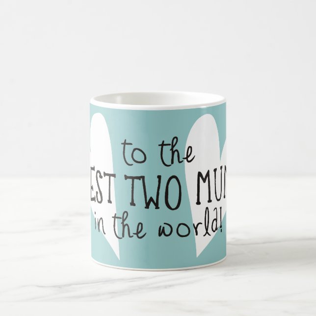 Caneca De Café As melhores duas mães no mundo (Centro)