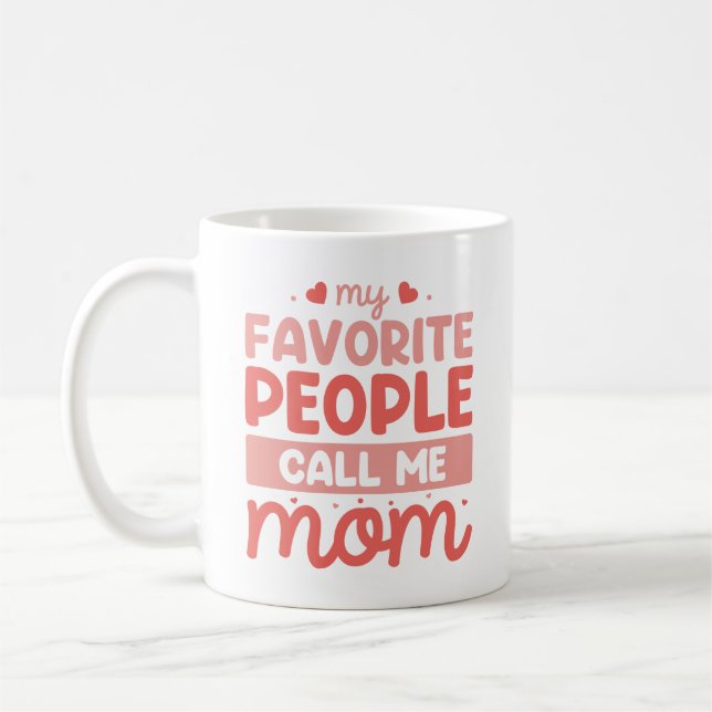 Caneca De Café As minhas Pessoas favoritas chamam-me mãe (Esquerda)