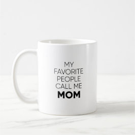 Caneca De Café As Minhas Pessoas Favoritas Chamam-Me Mãe Mug