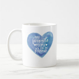 Caneca De Café As Minhas Pessoas Favoritas Chamam-Me Nana