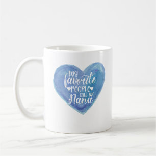 Caneca De Café As Minhas Pessoas Favoritas Chamam-Me Nana