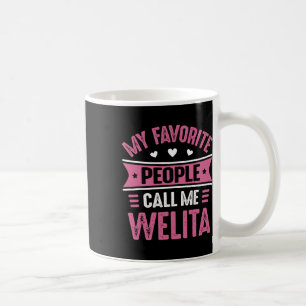 Caneca De Café As minhas Pessoas favoritas chamam-me Welita Women