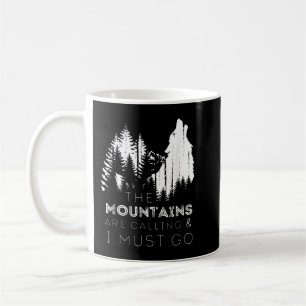 Caneca De Café As Montanhas Estão Chamando E Eu Devo Ir Uivando W