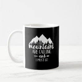 Caneca De Café As Montanhas Estão Chamando e Eu Preciso Ir