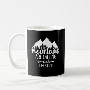 Caneca De Café As Montanhas Estão Chamando e Eu Preciso Ir