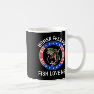 Caneca De Café As Mulheres Temem-Me Peixe Me Ama Por Pescar Humor