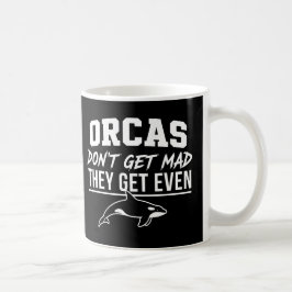 Caneca De Café As orcas não se irritam, elas se vingam 
