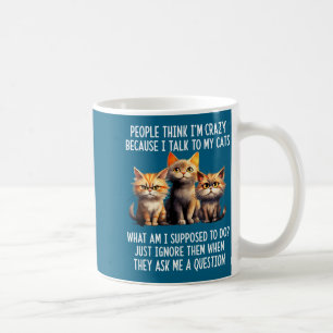 Caneca De Café As pessoas acham que sou louco porque falo com meu