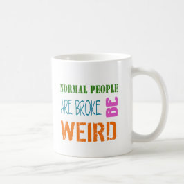 Caneca De Café As Pessoas normais estão quebradas.