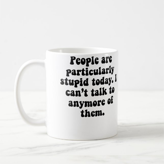 Caneca De Café As Pessoas São Estúpidas (Esquerda)