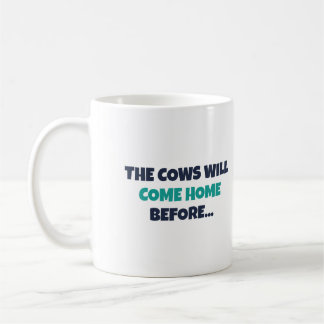 Caneca De Café As Vacas Voltam Para Casa Antes Que Minha Melhor A