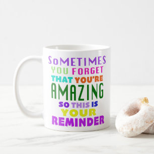 Caneca De Café Às Vezes Esquece Que Você É Incrível
