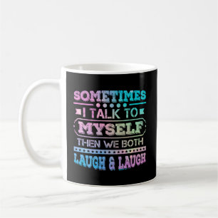 Caneca De Café Às Vezes Eu Falo Comigo Mesmo E Ambos Rimos Humo