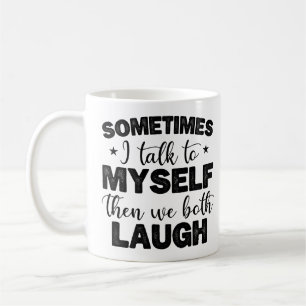 Caneca De Café Às vezes eu falo comigo mesmo e então digo coisas 