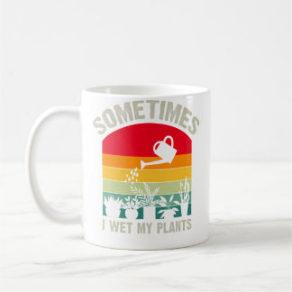Caneca De Café Às vezes eu molho minhas plantas Fun jardineiro re