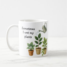 Caneca De Café Às Vezes Molhei As Plantas